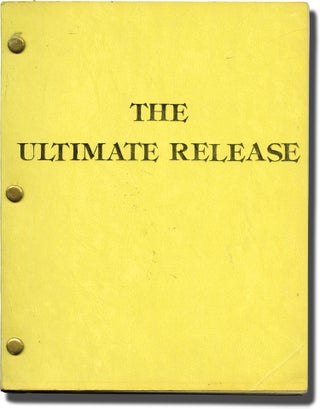 Book #143943] The Ultimate Release (Original screenplay for an unproduced film). Aaron Nash,...