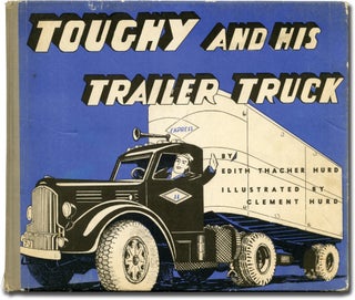 Book #144244] Toughy and his Trailer Truck (First Edition). Edith Thatcher, Hurd Clement Hurd
