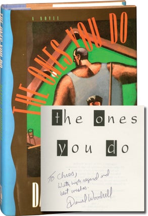 Book #145212] The Ones You Do (First Edition, inscribed to fellow author Chris Offutt). Daniel...