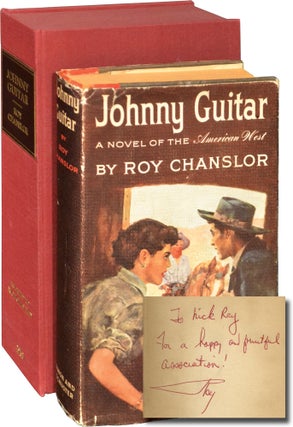 Book #145352] Johnny Guitar (First Edition, Inscribed to Nicholas Ray). Roy Chanslor