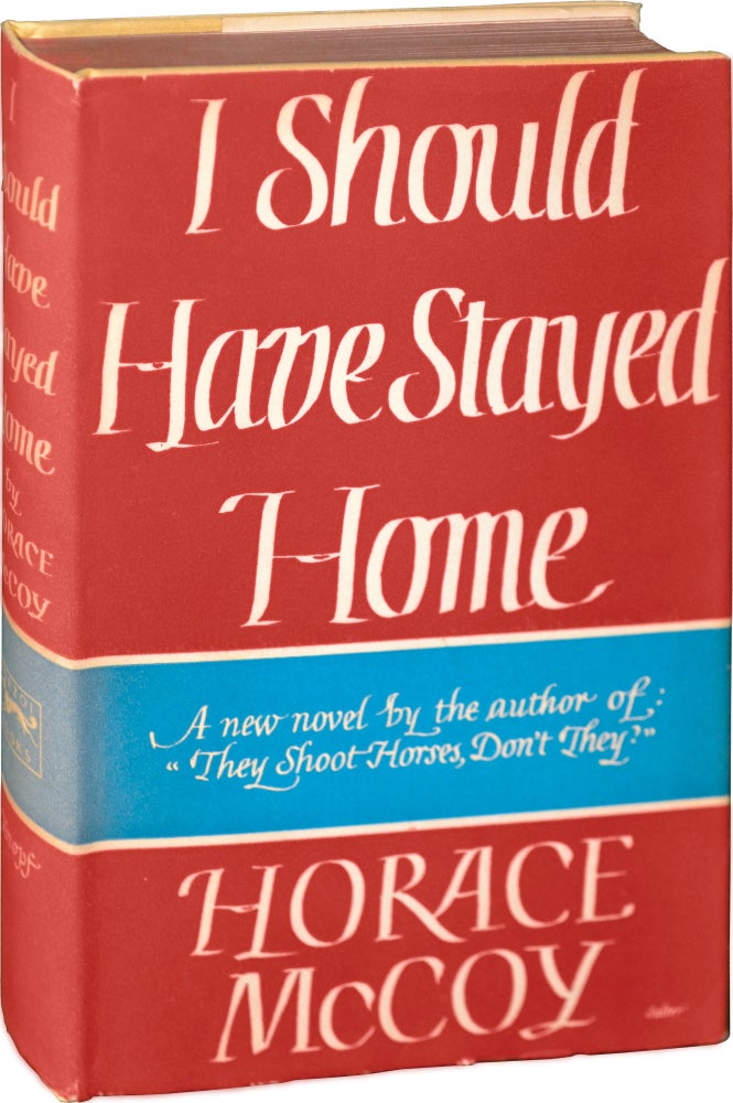 Book #145575] I Should Have Stayed Home (First Edition). Horace McCoy