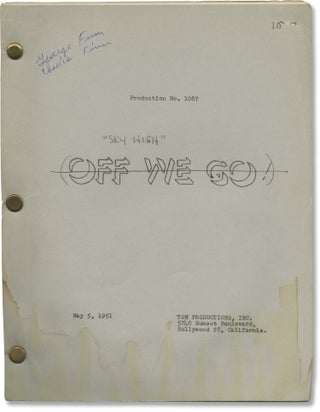 Book #146057] Sky High [Off We Go!] (Original screenplay for the 1951 film). Sam Newfield,...