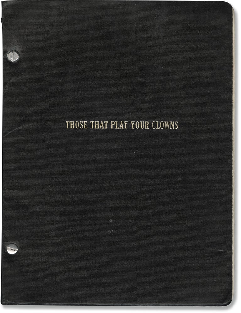Those That Play Your Clowns (Original playscript for an unproduced play