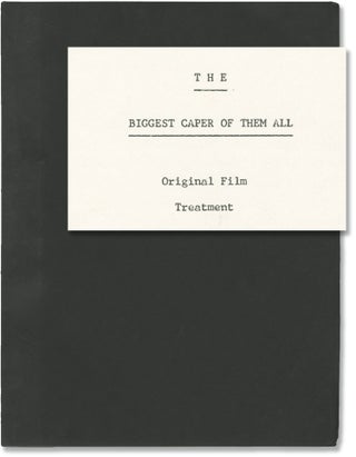 Book #146513] The Biggest Caper Of Them All (Original screenplay for an unproduced film). Josef...