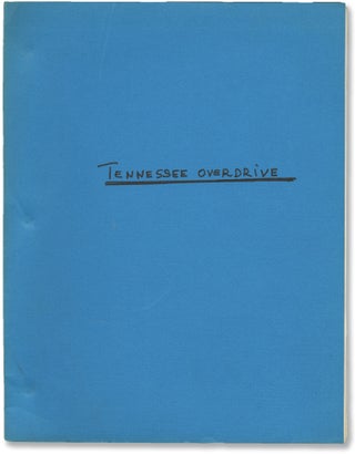 Book #146562] Tennessee Overdrive (Original screenplay for an unproduced film). Michael Scheff,...