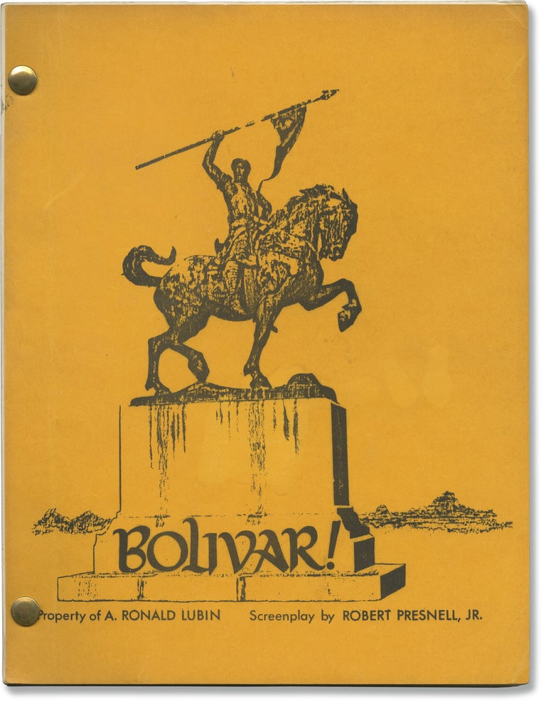Book #146756] Bolivar! (Original screenplay for an unproduced film). Robert Presnell Jr,...