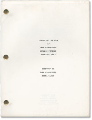 Book #146800] Circus on the Moon (Original screenplay for the 1989 film). Imre Gyongyossy, Barna...