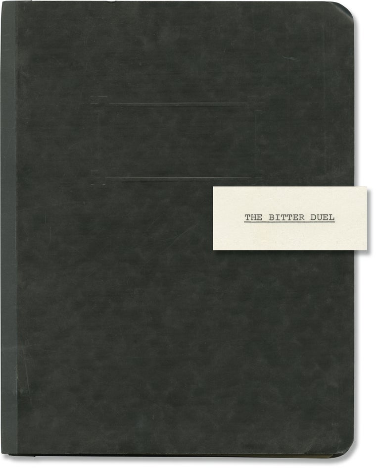 Book #146871] The Bitter Duel (Original screenplay for an unproduced film). James Byrnes, Joseph...