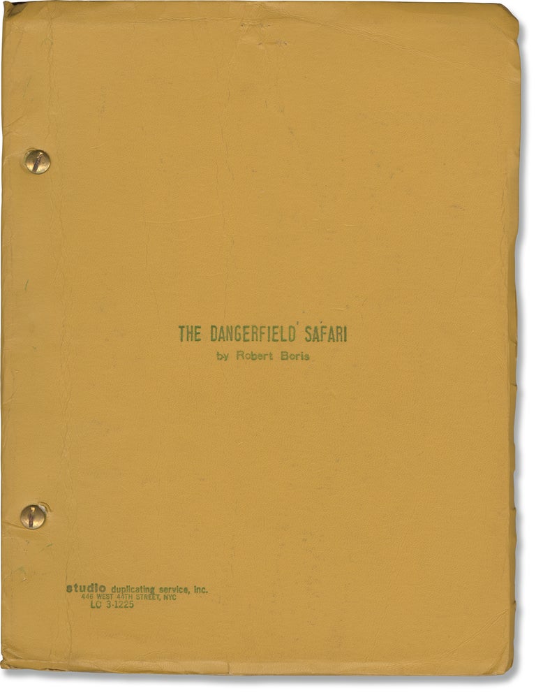 Book #146883] The Dangerfield Safari (Original screenplay for an unproduced film). Robert Boris,...