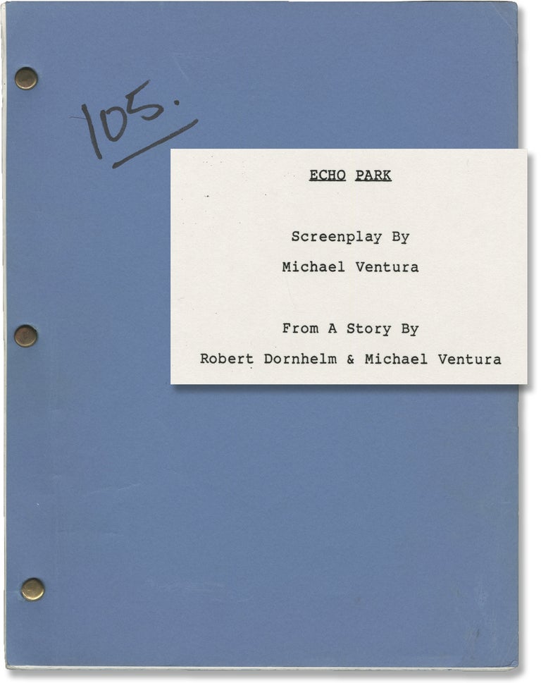 Book #147136] Echo Park (Original screenplay for the 1986 film). Robert Dornhelm, Michael...