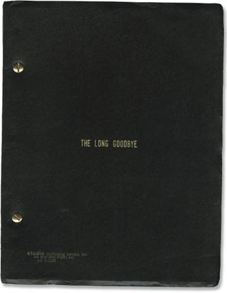 Book #147168] The Long Goodbye (Original screenplay for the 1973 film). Raymond Chandler, Robert...