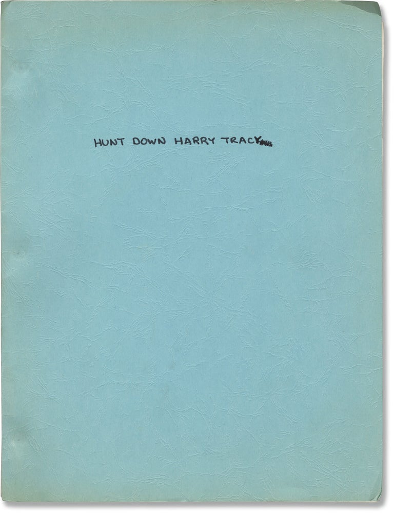 Hunt Down Harry Tracy (Original treatment script for an unproduced film