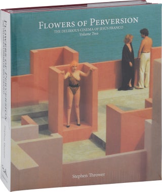 Book #147263] Flowers of Perversion: The Delirious Cinema of Jesus [Jess] Franco, Volume 2...