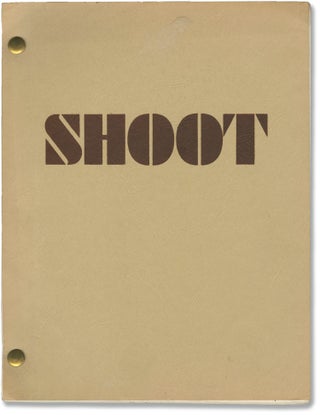 Book #147347] Shoot (Original screenplay for the 1976 film). Harvey Hart, Richard Berg, Douglas...
