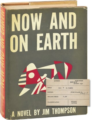 Book #147409] Now and On Earth (First Edition, Review Copy). Jim Thompson