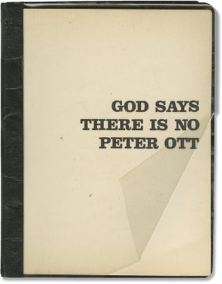Book #147493] God Says There Is No Peter Ott (Original script for the 1972 play). Bill Hare,...