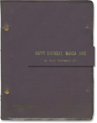 Book #147512] Happy Birthday, Wanda June (Original script for the 1970 play). Kurt Vonnegut,...