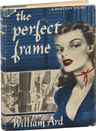 Book #147701] The Perfect Frame (First Edition). William Ard