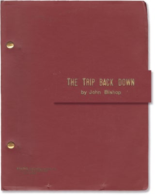 Book #147949] The Trip Back Down (Original script for the 1977 play). John Bishop, Terry...