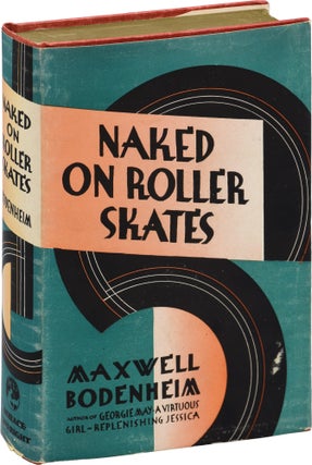 Book #148686] Naked on Roller Skates (First Edition). Maxwell Bodenheim