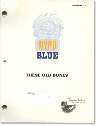 Book #150012] NYPD Blue: These Old Bones (Original screenplay for the 1996 television episode)....