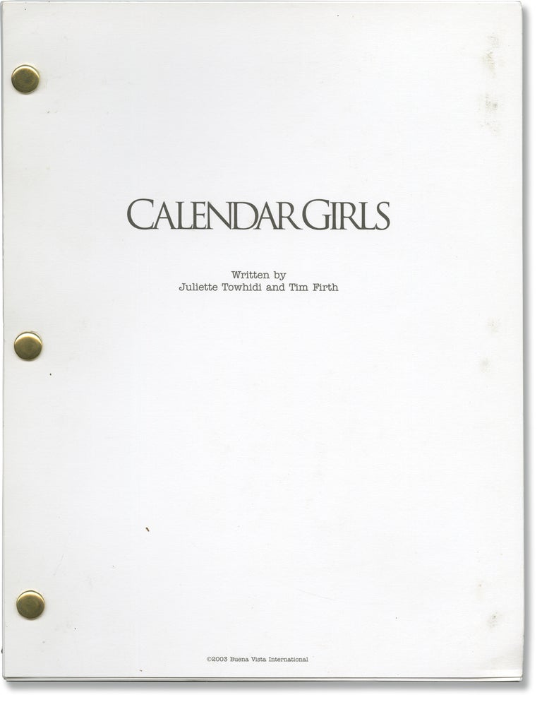 [Book #150550] Calendar Girls. Julie Walters Helen Mirren, Linda Bassett, John Alderton, Nigel Cole, Tom Firth Juliette Towhidi, starring, director, screenwriters.
