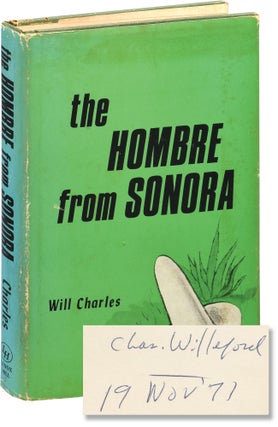 Book #151078] The Hombre from Sonora (First Edition, inscribed by Willeford). Charles Willeford,...
