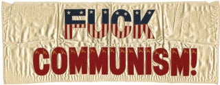 Book #151331] Fuck Communism! (Satin banner, circa 1960s). John Francis Putnam Paul Krassner, design