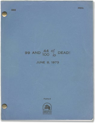 Book #151351] 99 and 44/100% Dead (Original screenplay for the 1974 film). John Frankenheimer,...