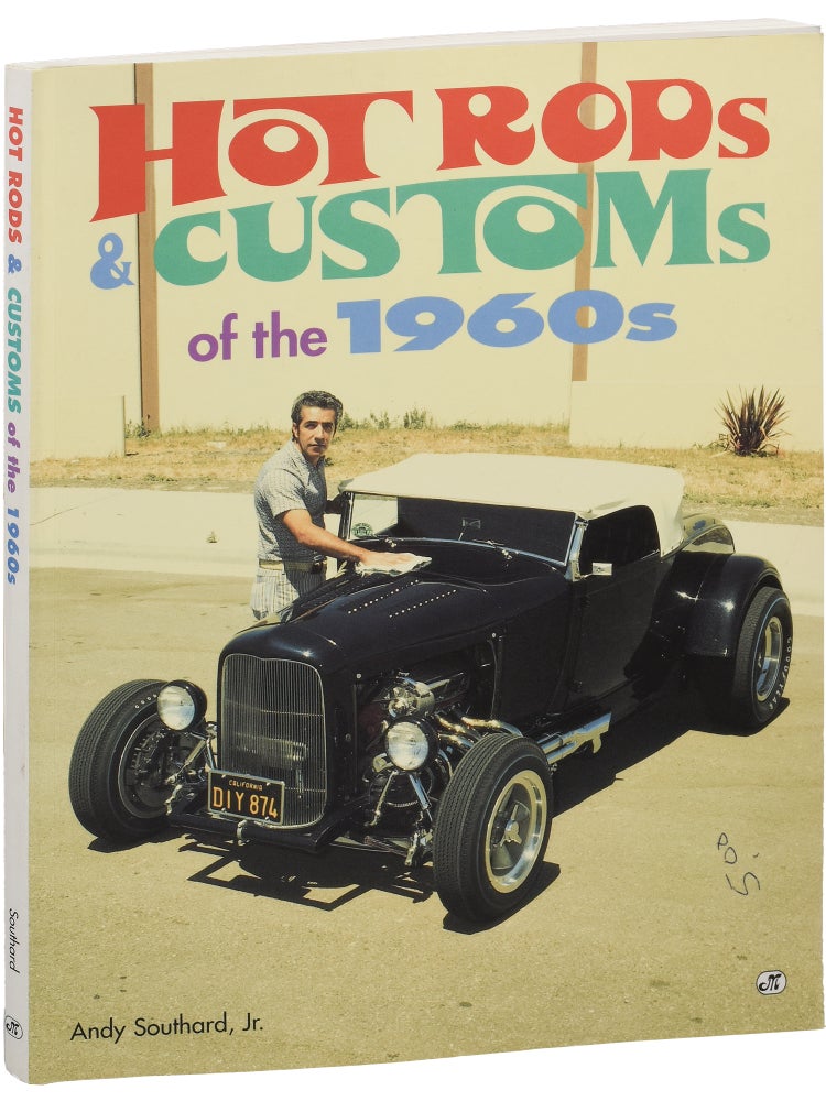 Book #151753] Hot Rods and Customs of the 1960s (First Edition). Andy Southard