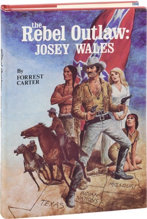 Book #151881] The Rebel Outlaw: Josey Wales (First Edition). Asa Earl, Forrest Carter