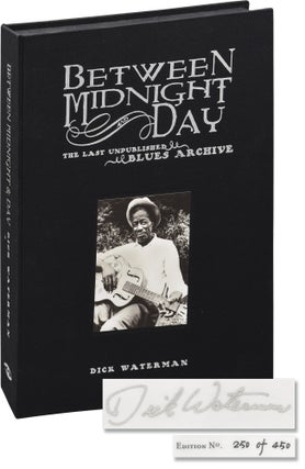 Book #151887] Between Midnight and Day (Limited Edition). Dick Waterman, Peter Guralnick, Bonnie...