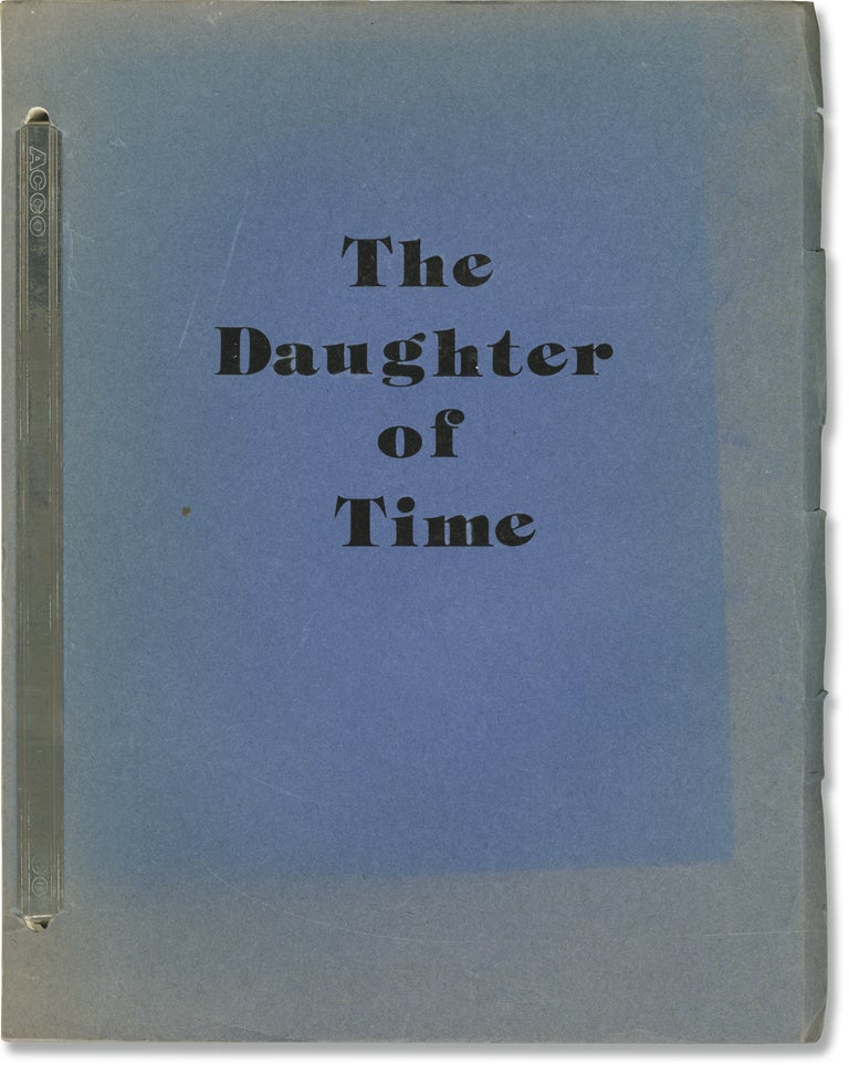 Book #152101] The Daughter of Time (Original screenplay for an unproduced play). Josephine Tey,...