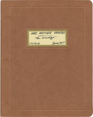 Book #152104] Matinee Theatre: Mr. Windigo (Original screenplay for the 1957 television episode)....