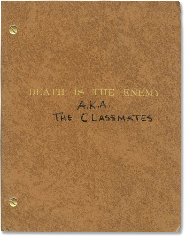Book #152290] Death is the Enemy [The Classmates] (Original screenplay for an unproduced film)....