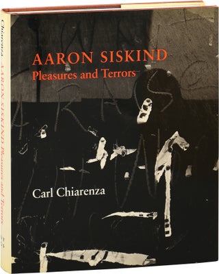 Book #152945] Aaron Siskind: Pleasures and Terrors (First Edition). Aaron Siskind