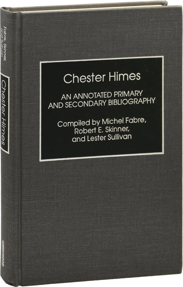 Book #153110] Chester Himes: An Annotated Primary and Secondary Bibliography (First Edition)....