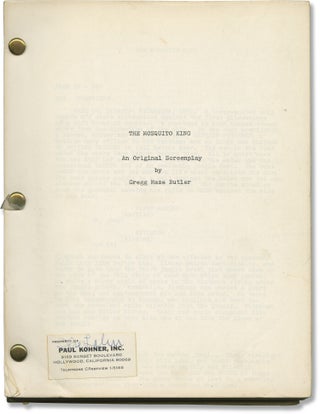Book #153161] The Mosquito King (Original screenplay for an unproduced film). Gregg Maze Butler,...
