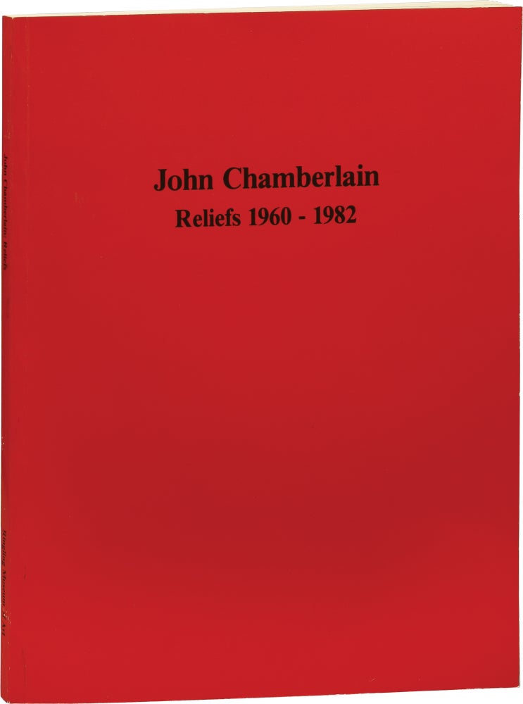Book #153313] John Chamberlain: Reliefs 1960-1982 (First Edition). John Chamberlain, Michael Auping