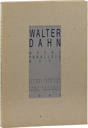 Book #153332] Walter Dahn: Where Parallels Meet (First Edition). Walter Dahn, Wilfried Dickhoff