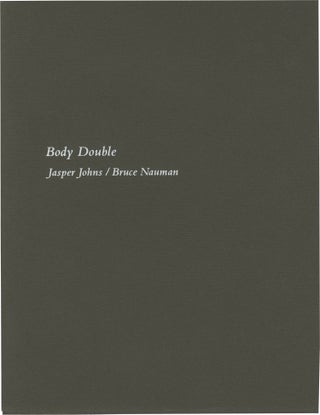 Book #153404] Body Double: Jasper Johns / Bruce Nauman (First Edition). Bruce Nauman Jasper Johns