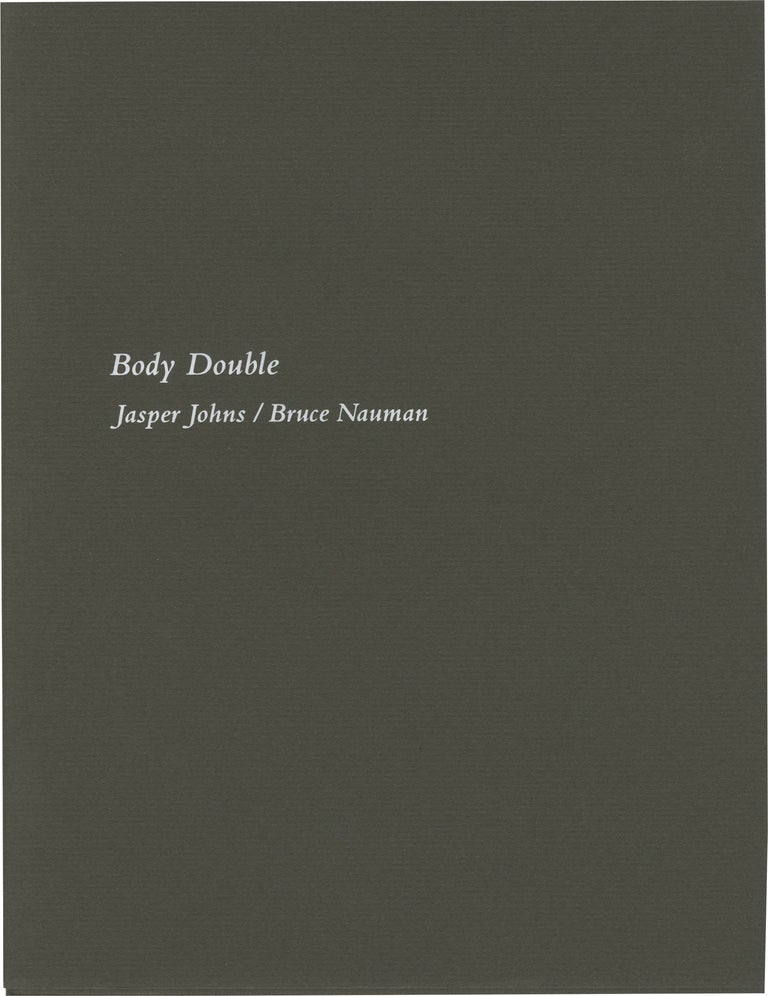 Book #153404] Body Double: Jasper Johns / Bruce Nauman (First Edition). Bruce Nauman Jasper Johns