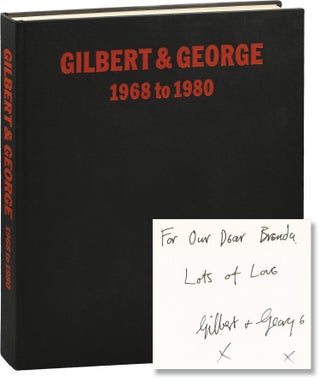 Book #153586] Gilbert and George: 1968 to 1980 (First Edition, inscribed). Gilbert, George, text