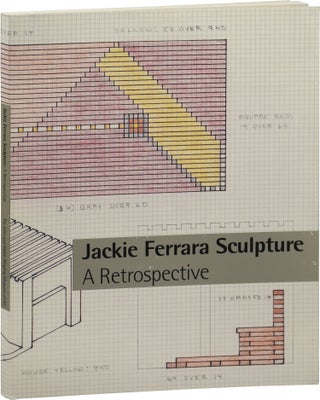 Book #153602] Jackie Ferrara Sculpture: A Retrospective (First Edition). Jackie Ferrara, David...