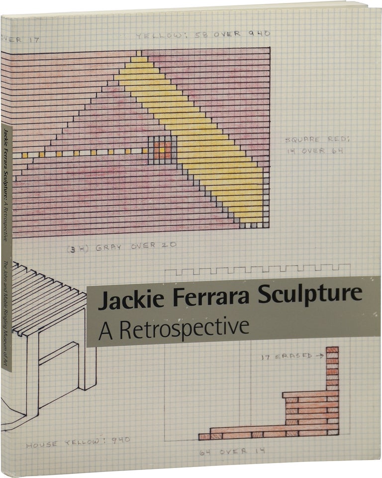 [Book #153602] Jackie Ferrara Sculpture: A Retrospective. Jackie Ferrara, David Bourdon, Ileen Sheppard-Gallagher Nancy Princenthal, essays.