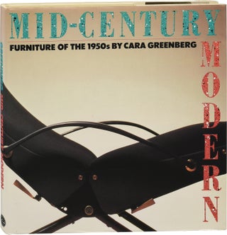 Book #153627] Mid-Century Modern: Furniture of the 1950s (First Editon). Cara Greenberg