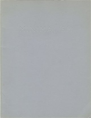 Book #153787] Minimalism (First Edition). Dan Flavin Carl Andre, Fred Sandback, Bruce Nauman,...