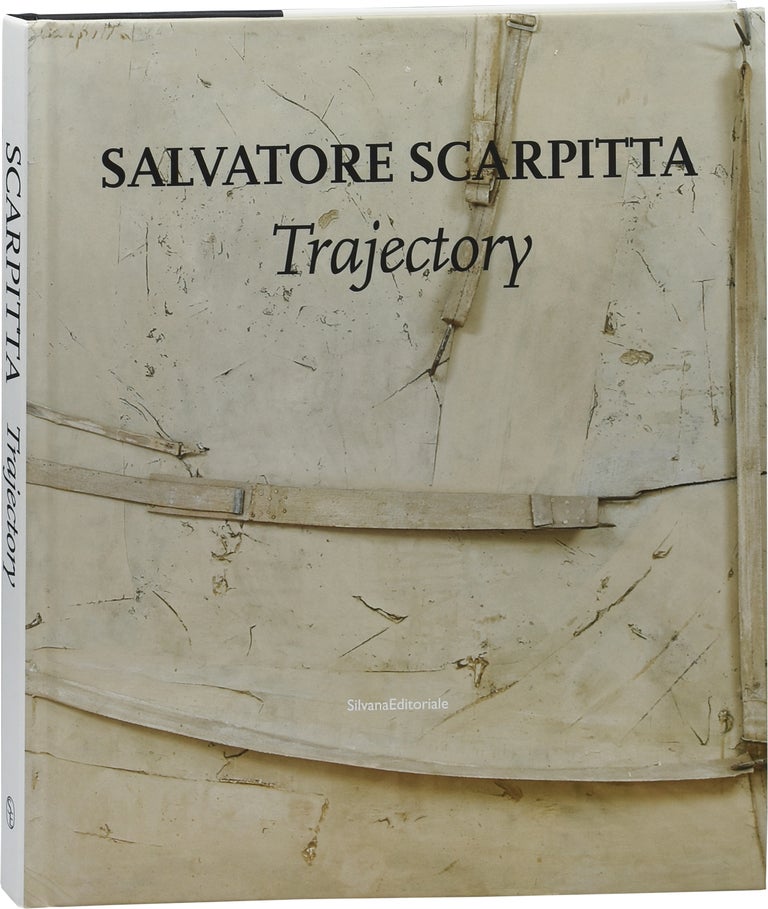 Book #154103] Salvatore Scarpitta: Trajectory (First Edition). Salvatore Scarpitta, Lawrence...