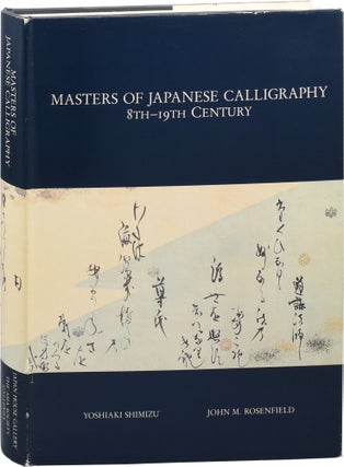 Book #154236] Masters of Japanese Calligraphy 8th - 9th Century (First Edition). John M....