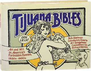 Book #154294] Tijuana Bibles: Art and Wit in America's Forbidden Funnies (First Edition). Bob...